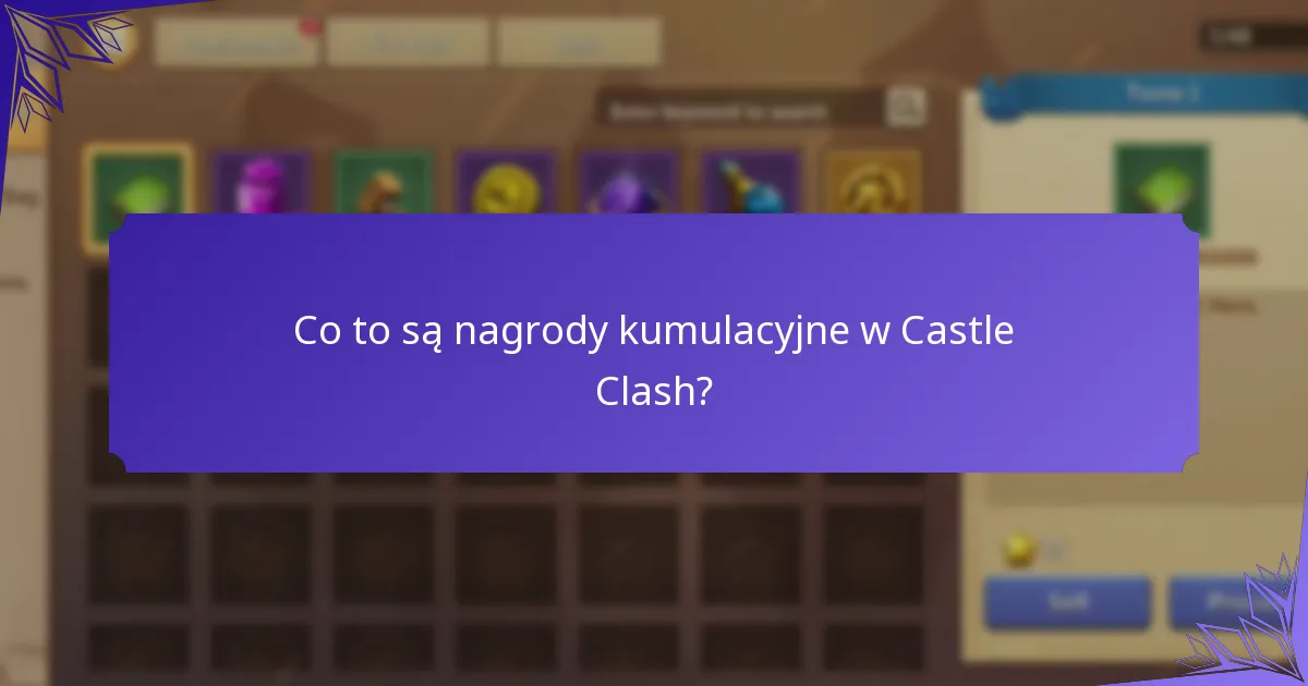 Co to są nagrody kumulacyjne w Castle Clash?