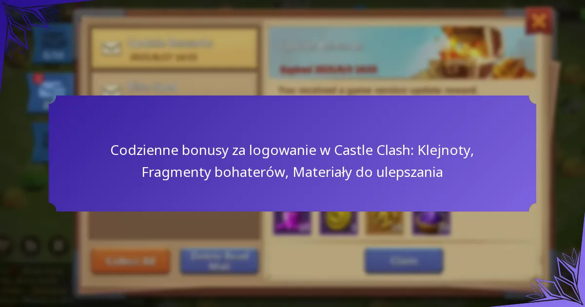 Codzienne bonusy za logowanie w Castle Clash: Klejnoty, Fragmenty bohaterów, Materiały do ulepszania
