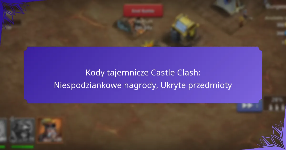 Kody tajemnicze Castle Clash: Niespodziankowe nagrody, Ukryte przedmioty