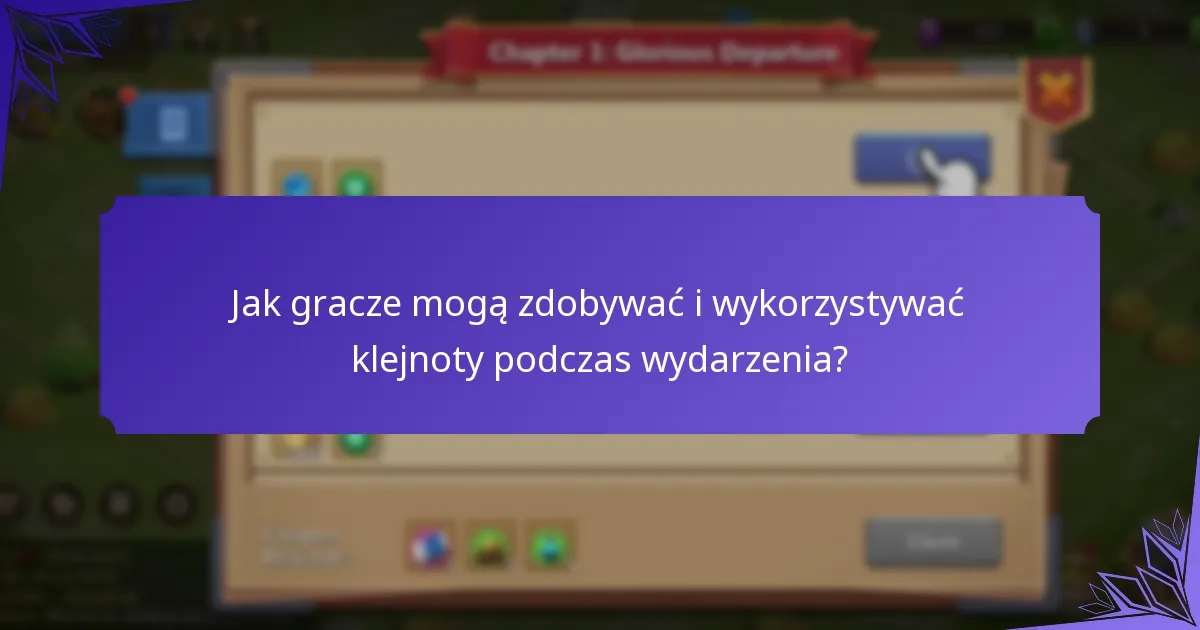 Jak gracze mogą zdobywać i wykorzystywać klejnoty podczas wydarzenia?
