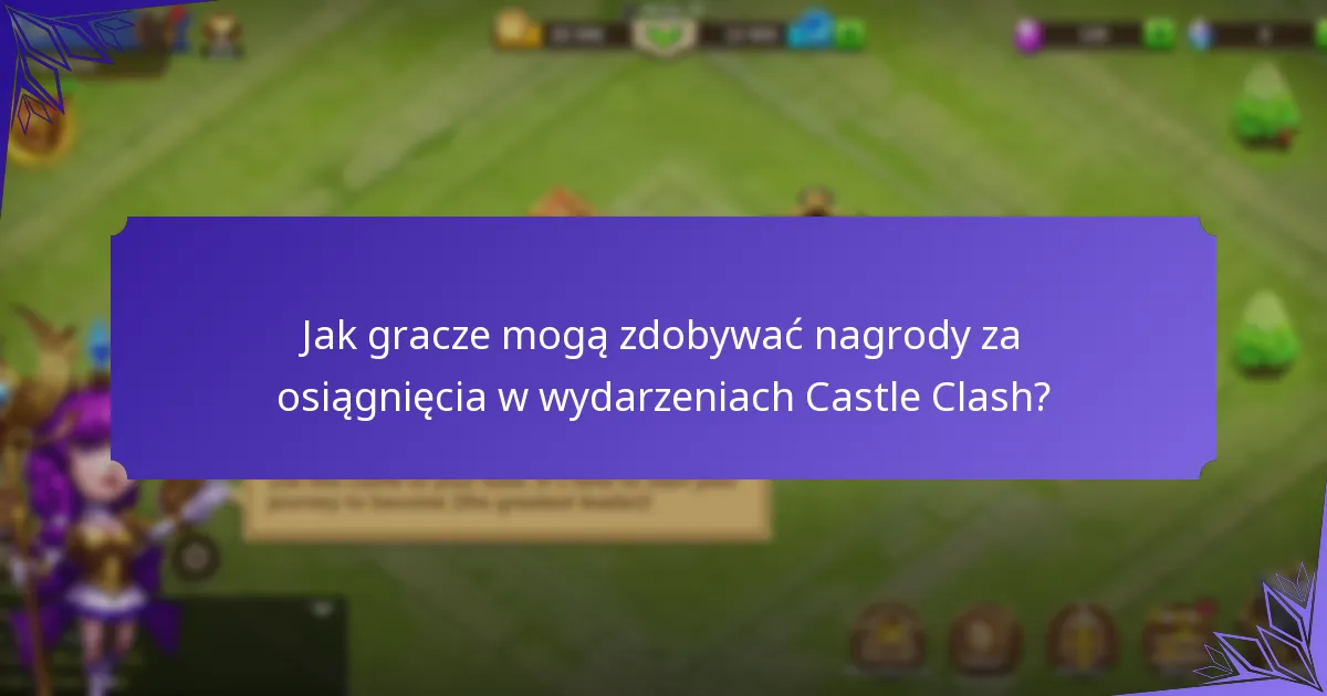 Jakie przedmioty ograniczone czasowo są dostępne w wydarzeniach Castle Clash?