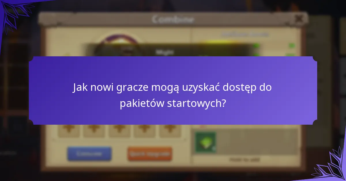 Jak nowi gracze mogą uzyskać dostęp do pakietów startowych?