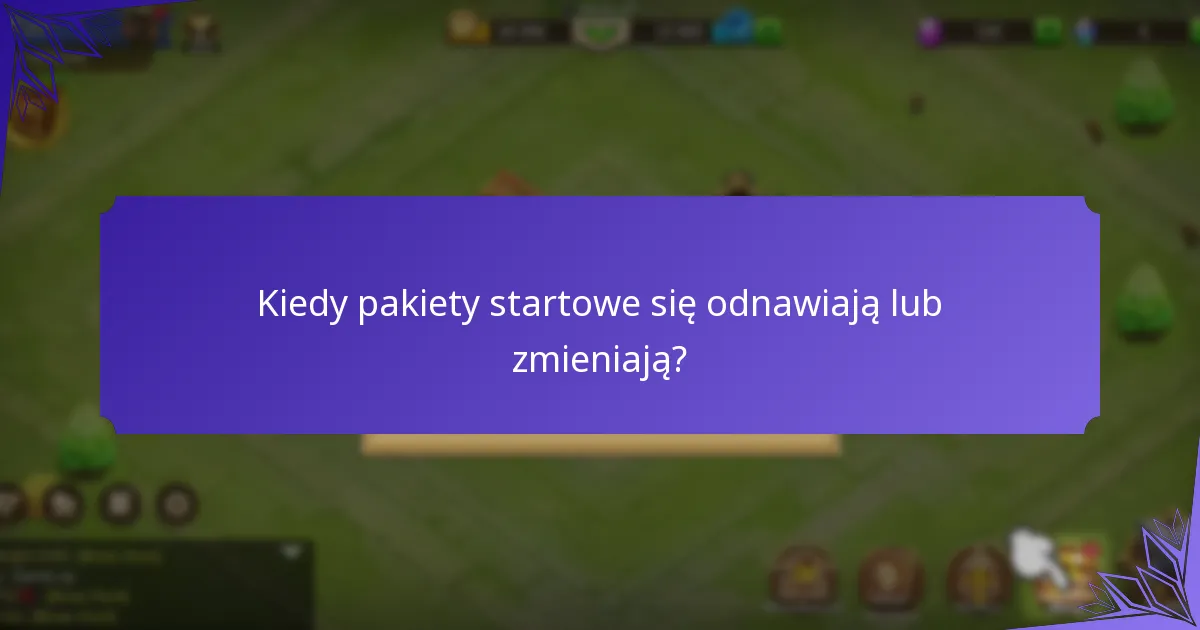 Kiedy pakiety startowe się odnawiają lub zmieniają?